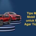 10 Tips Memilih Mobil Bekas untuk Pemula Agar Tidak Tertipu